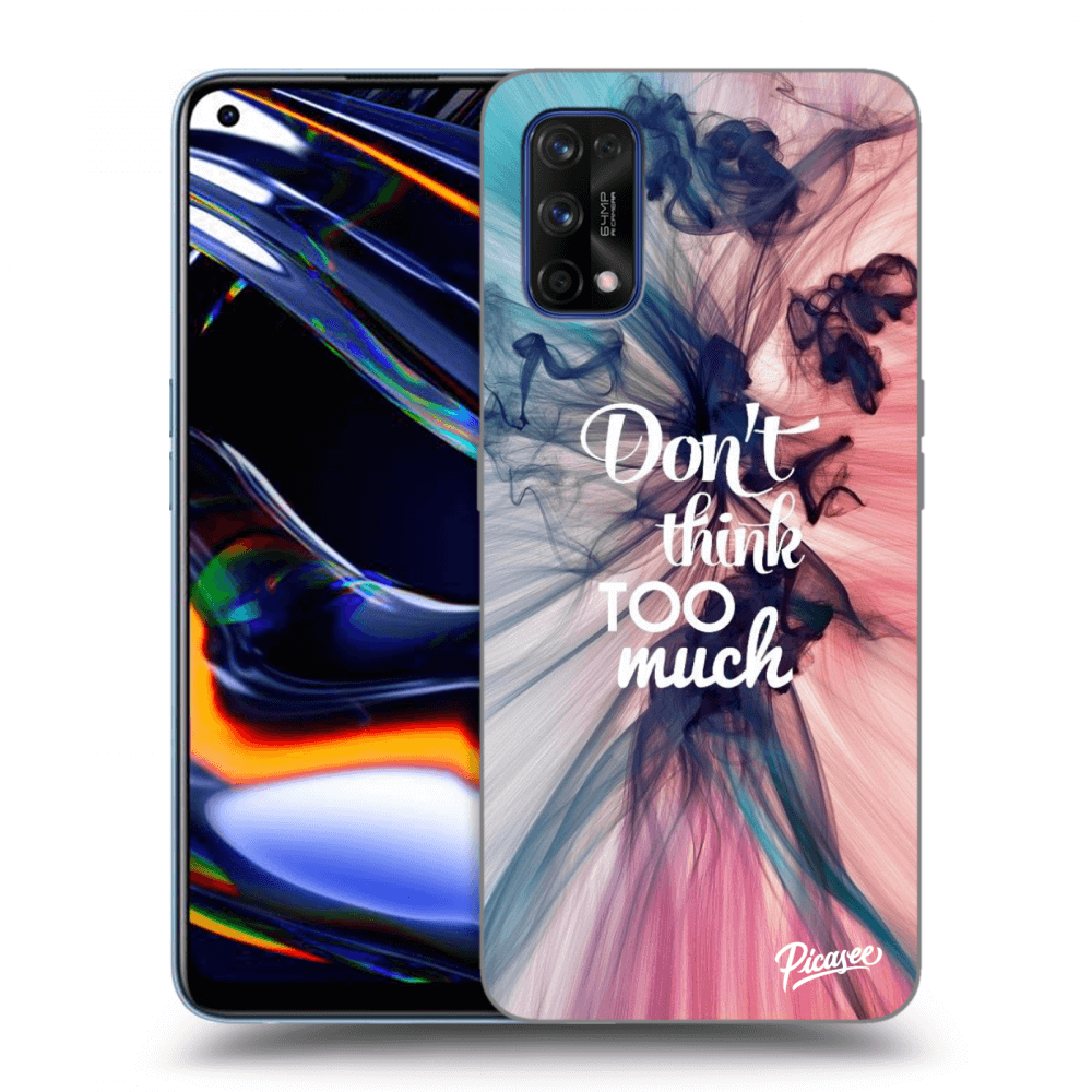 Realme 7 Pro Hülle - Transparentes Silikon - Don't Think TOO Much