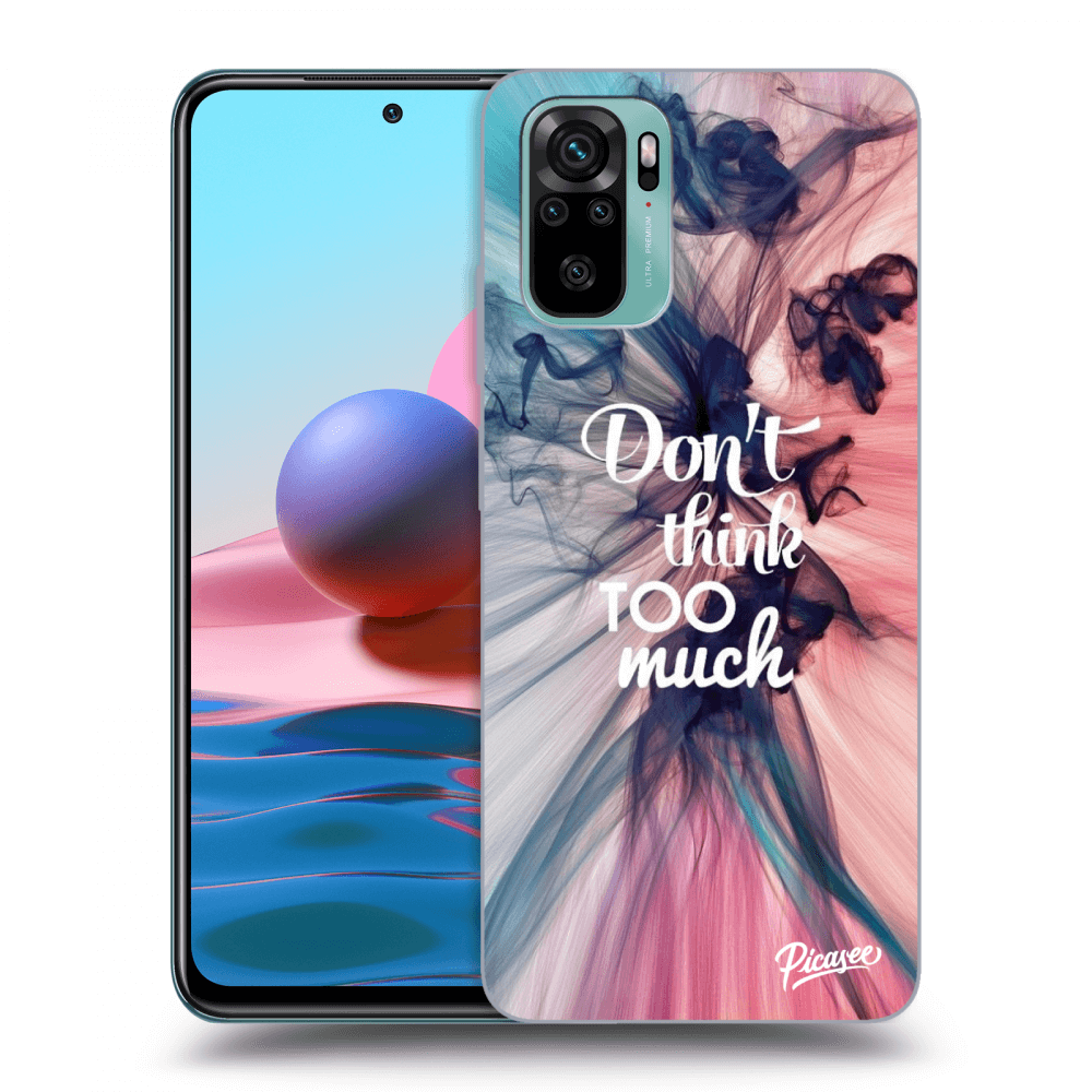 Xiaomi Redmi Note 10 Hülle - Transparentes Silikon - Don't Think TOO Much