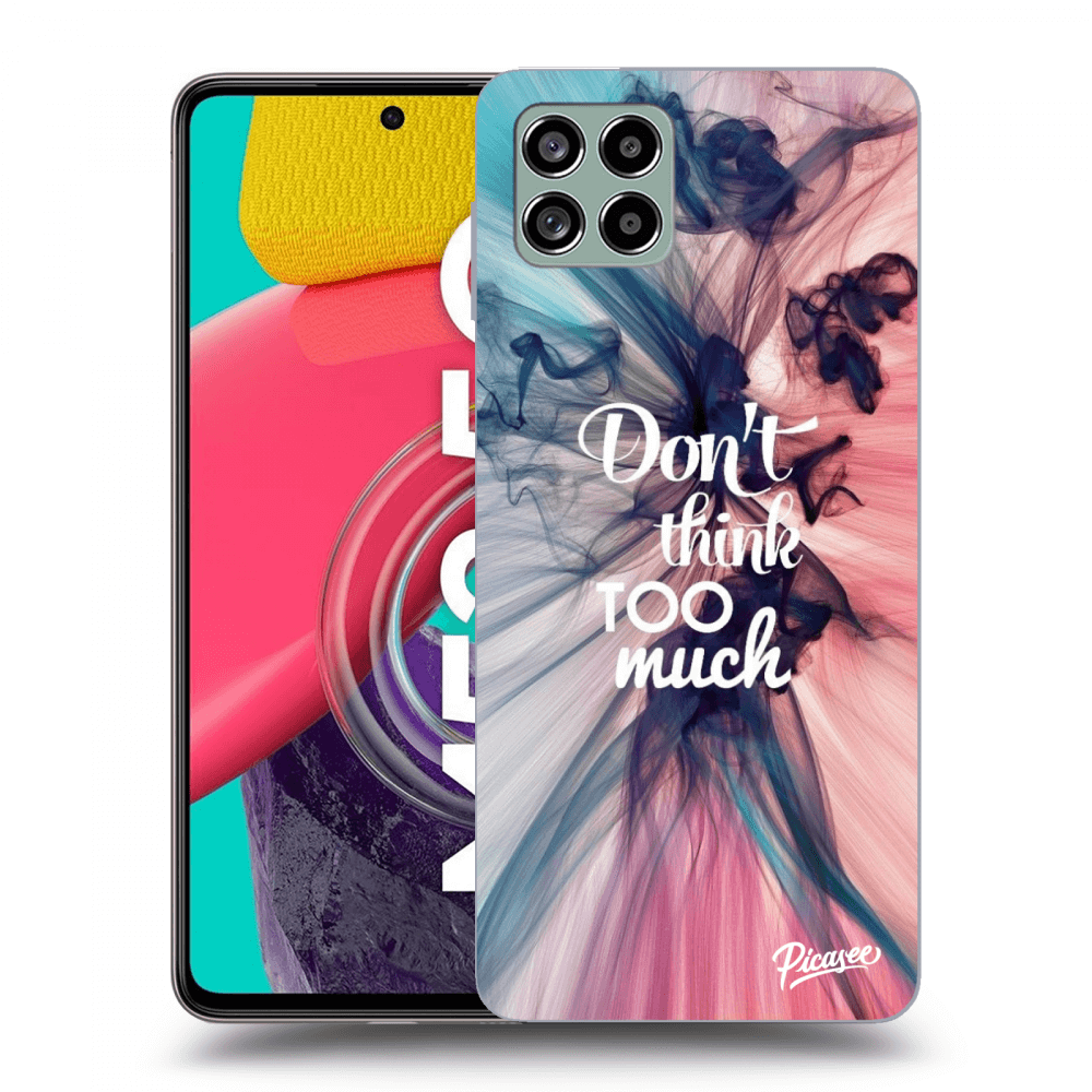 ULTIMATE CASE Für Samsung Galaxy M53 5G - Don't Think TOO Much