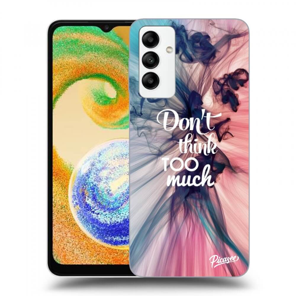 Samsung Galaxy A04s A047F Hülle - Schwarzes Silikon - Don't Think TOO Much