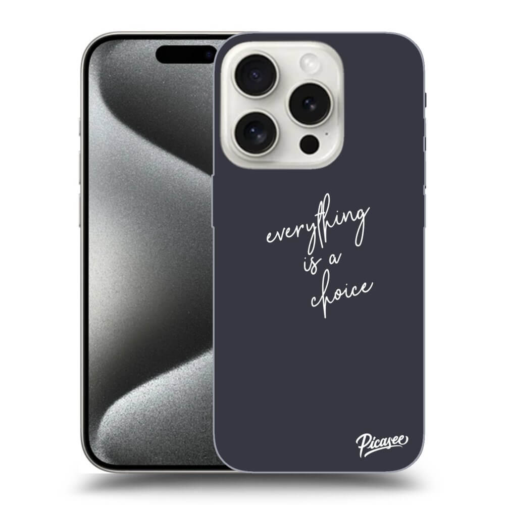 ULTIMATE CASE Für Apple IPhone 15 Pro - Everything Is A Choice