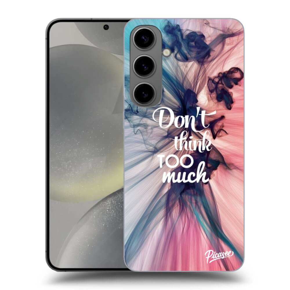 ULTIMATE CASE Für Samsung Galaxy S24+ S926B 5G - Don't Think TOO Much